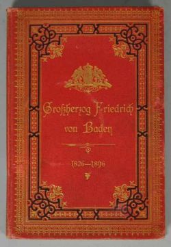 GESCHICHTE "Großherzog Friedrich von Baden. Zur Feier seines siebzigsten Geburtstages", 102 S.,