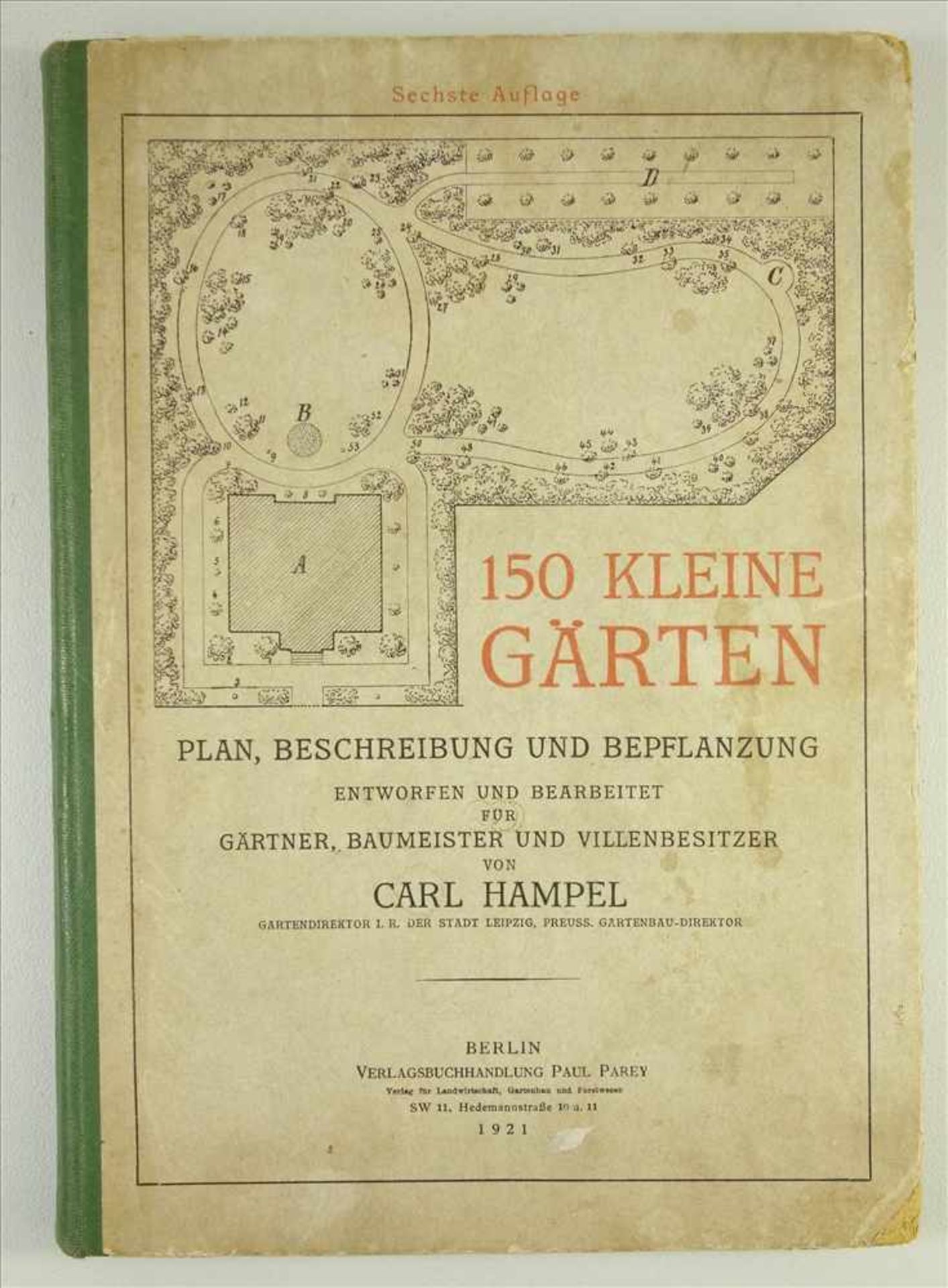 150 kleine Gärten von Carl Hampel, Berlin 1921, Plan, Beschreibung und Bepflanzung, entworfen und
