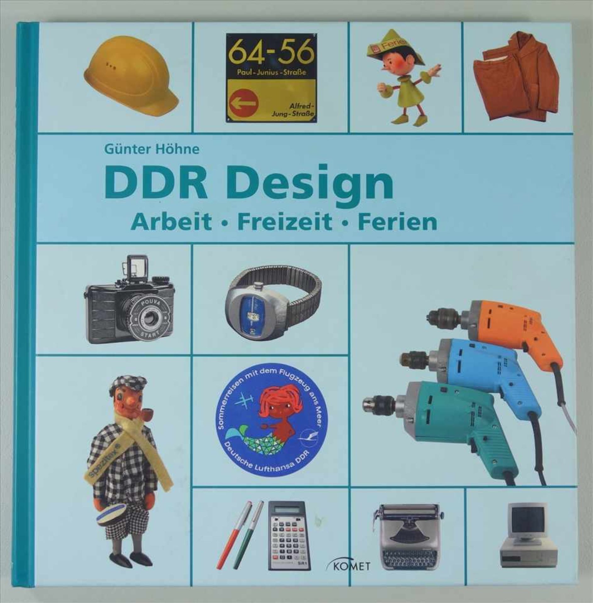 DDR Design, Günter Höhne, KOMET Verlag 2018, Arbeit - Freizeit - Ferien, Zust.1