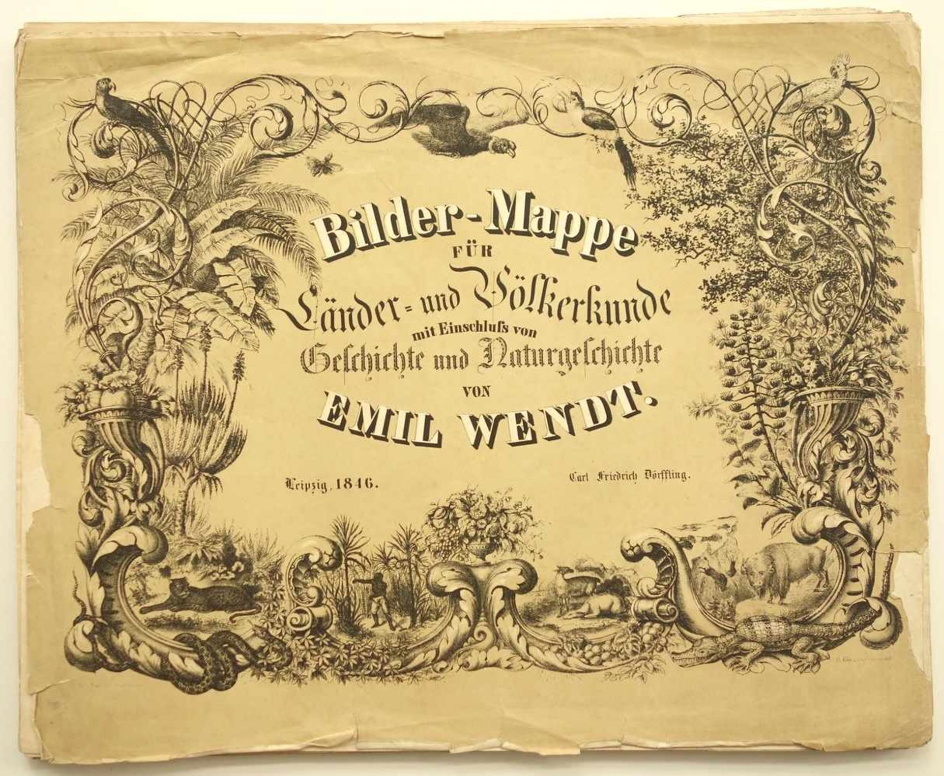 Emil Wendt "Bilder-Mappe für Länder- und Völkerkunde", Leipzig, 1846, 35 Blätter mit zahlreichen