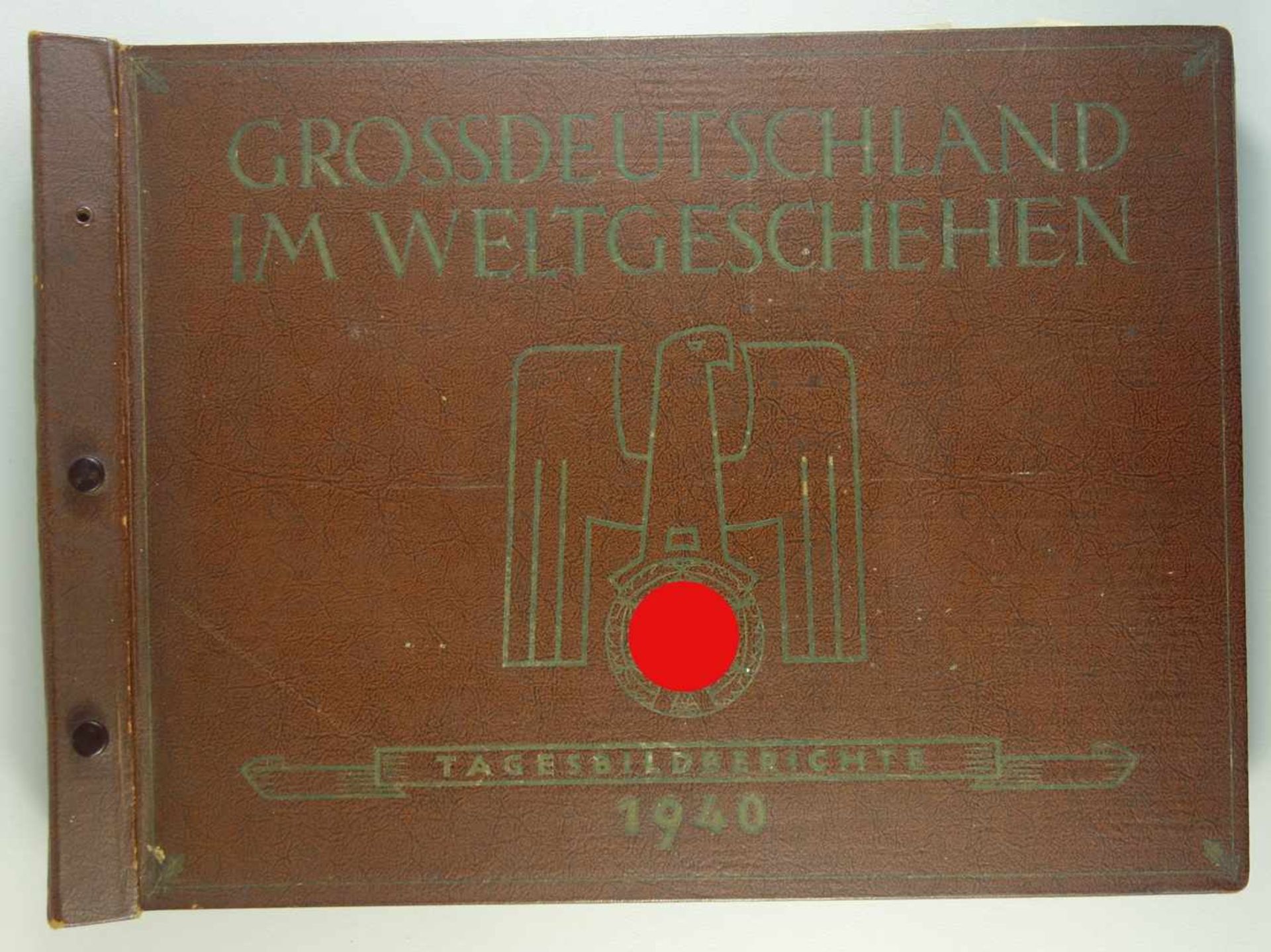 Grossdeutschland im Weltgeschehen, Tagesbildberichte 1940, Hrg. Ernst Braeckow, Geleitwort Hans