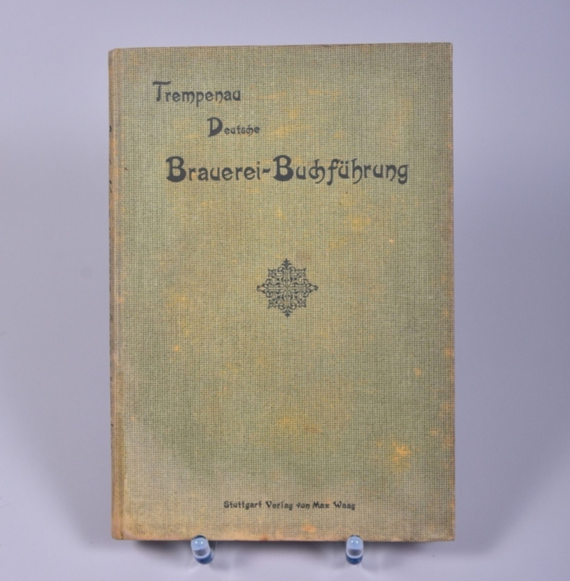 "Deutsche Brauerei-Buchführung" Verlag Max Waag, 1897, Stuttgart, Neueste Methode zur schnellen u.