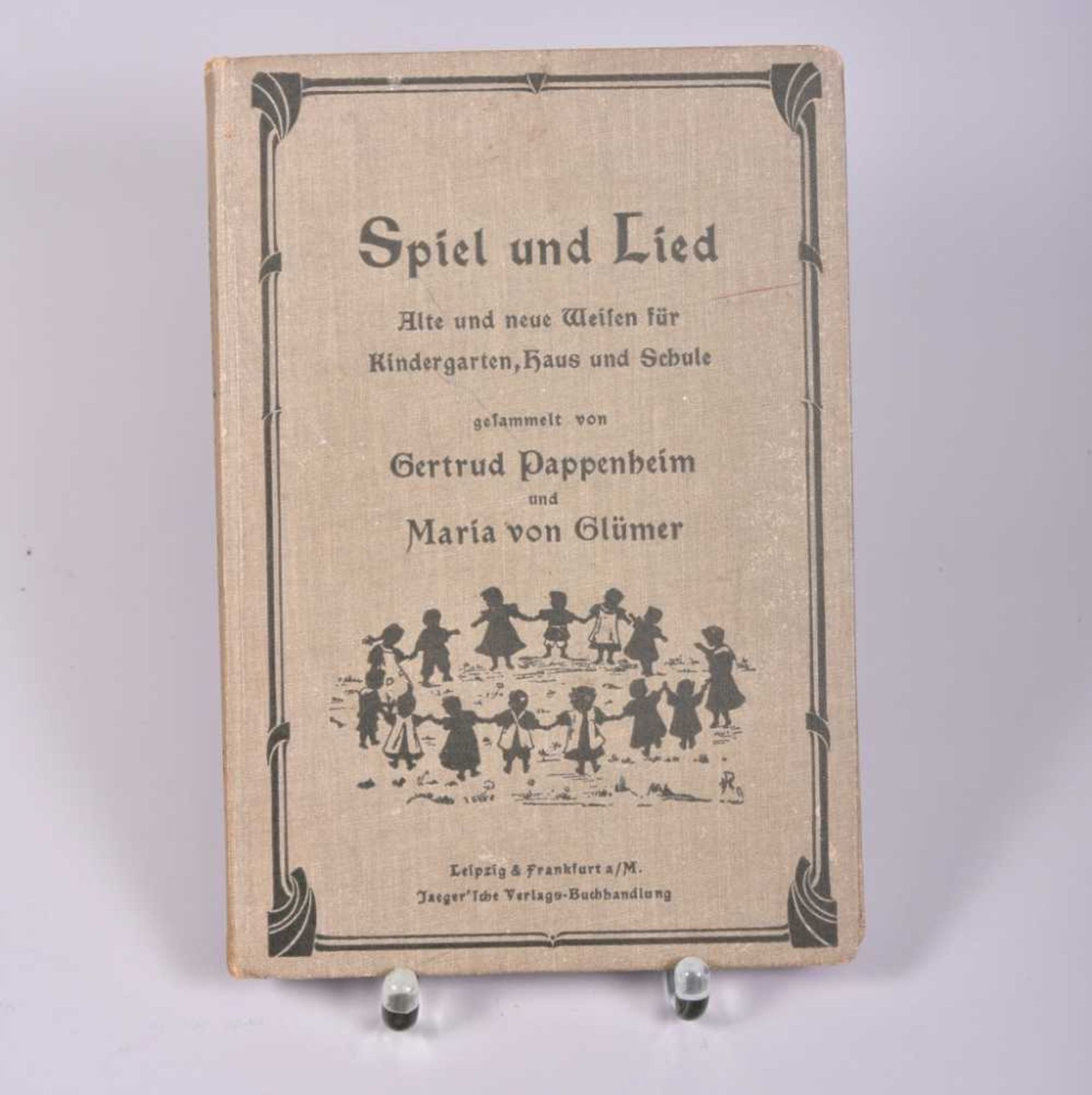 ,, Spiel und Lied", Gertrud Pappenheim und Maria von Glümer, Jaeger sche Verlags- Buchhandlung,