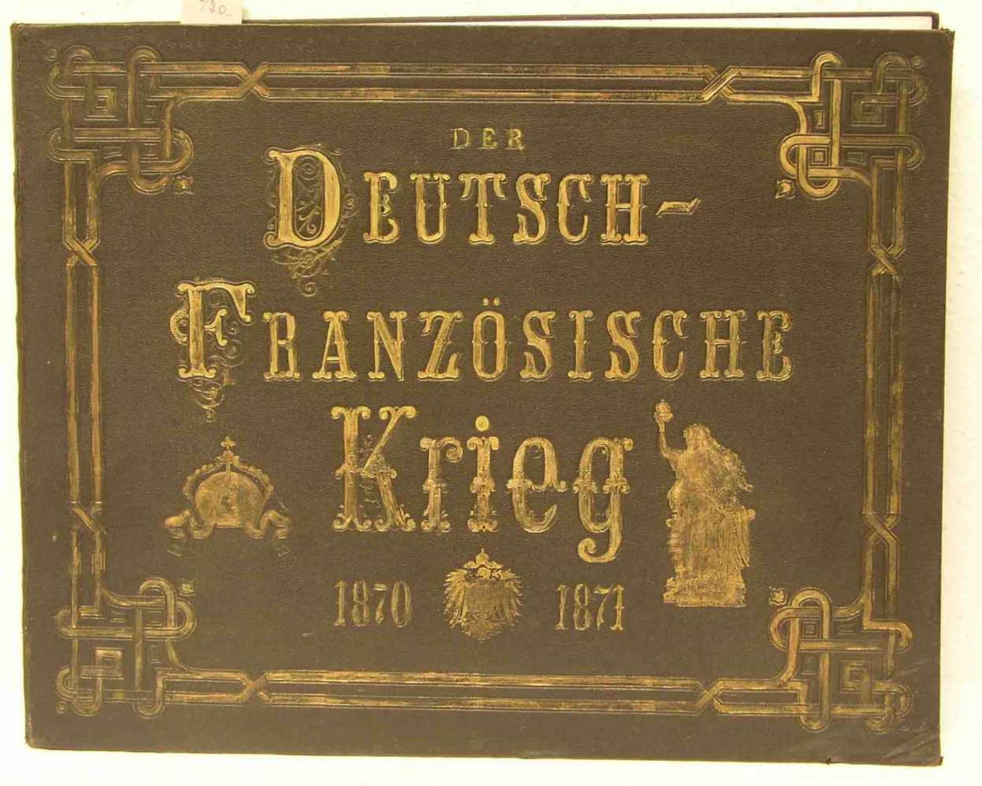 Der Deutsch-Französische Krieg 1870/1871. Gedenk-Blätter in Wort und Bild. Dresden & NewYork,