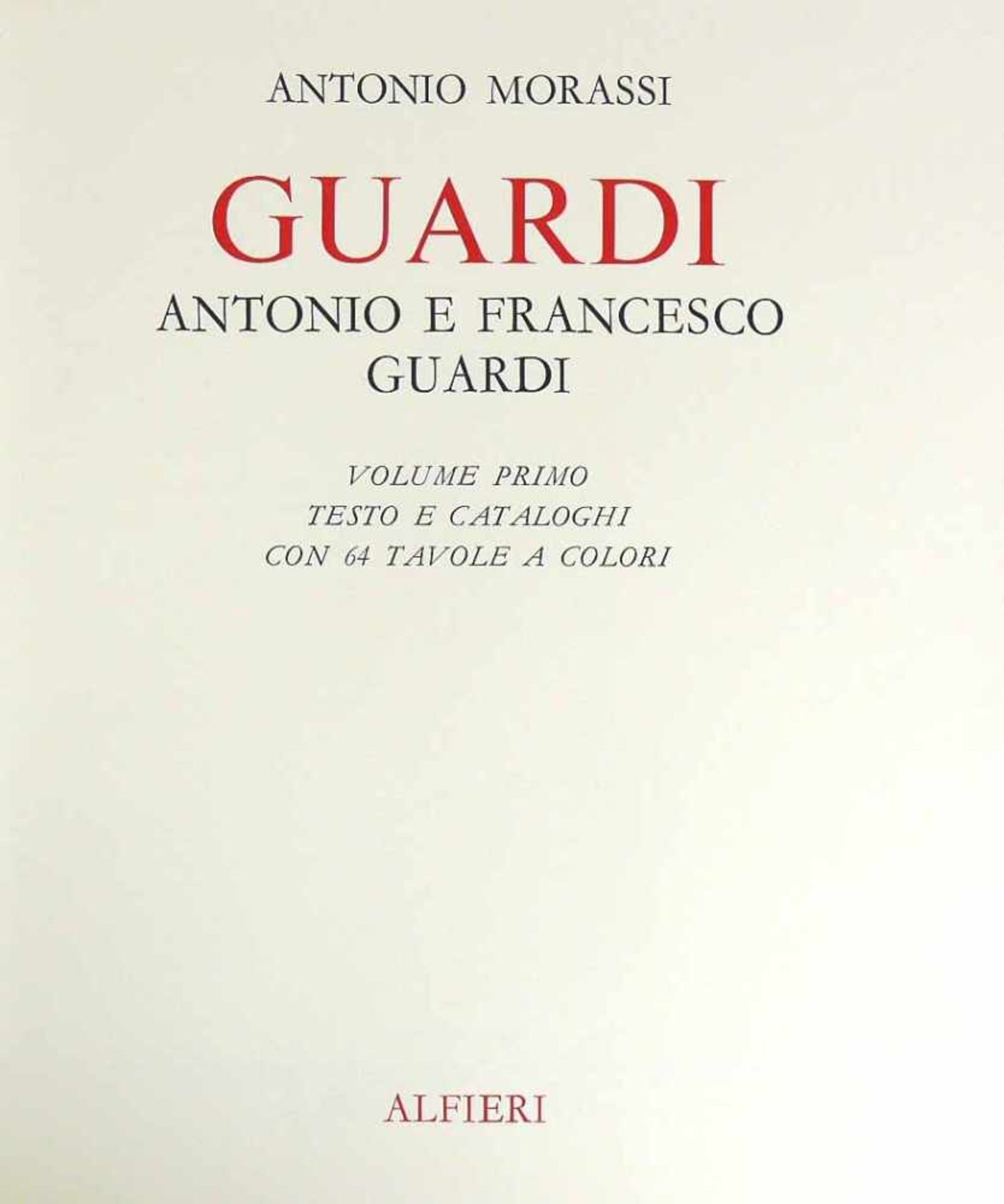 GUARDIANTONIO E FRANCESCO GUARDI; Werkverzeichnis von Antonio Morassi; 2 Bände; Drucker Alfieri; - Bild 2 aus 3