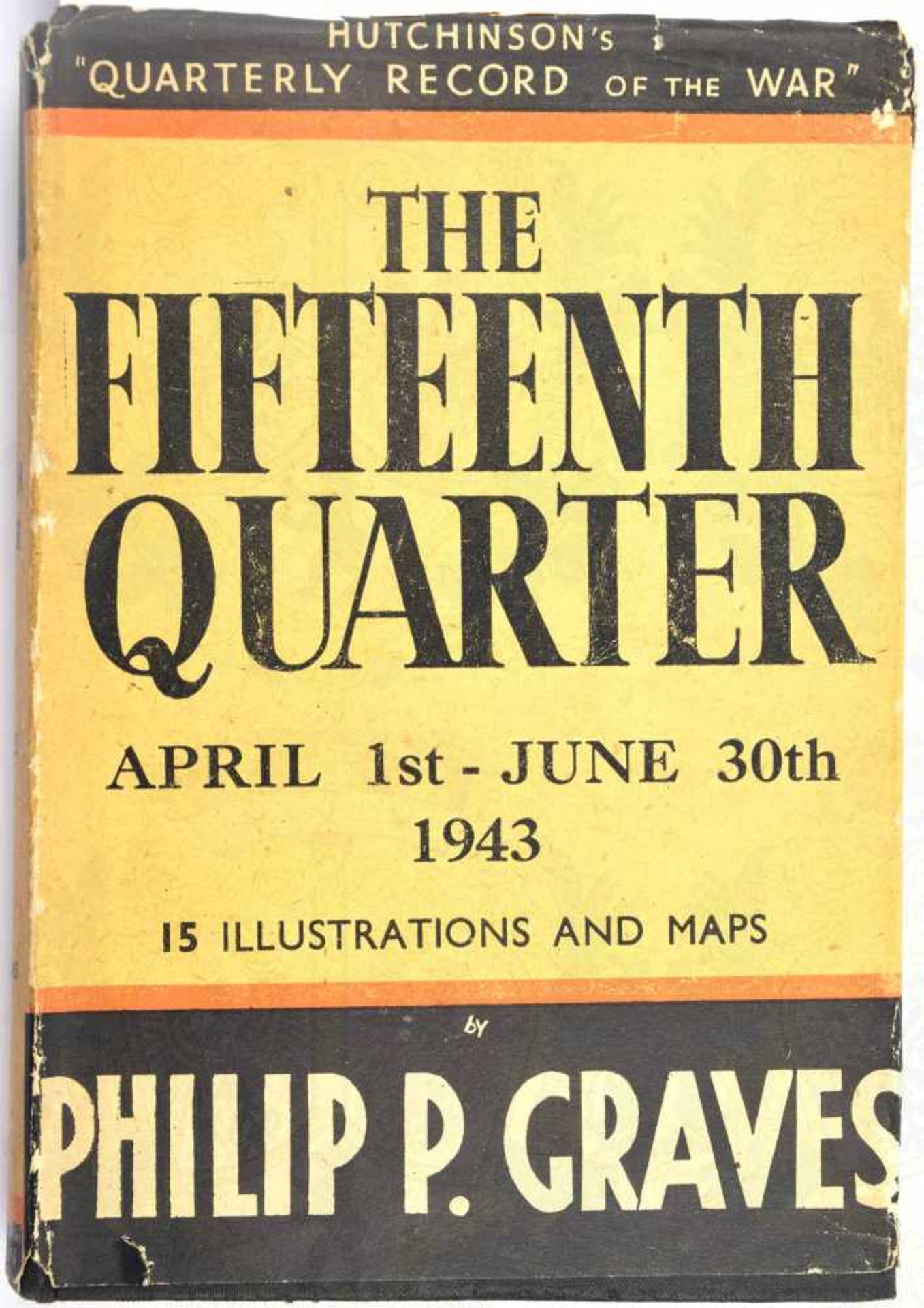 THE FIFTEENTH QUARTER APRIL 1ST - JUNE 30TH 1943, Ph. P. Graves, London um 1943, 274 S., engl. Text,