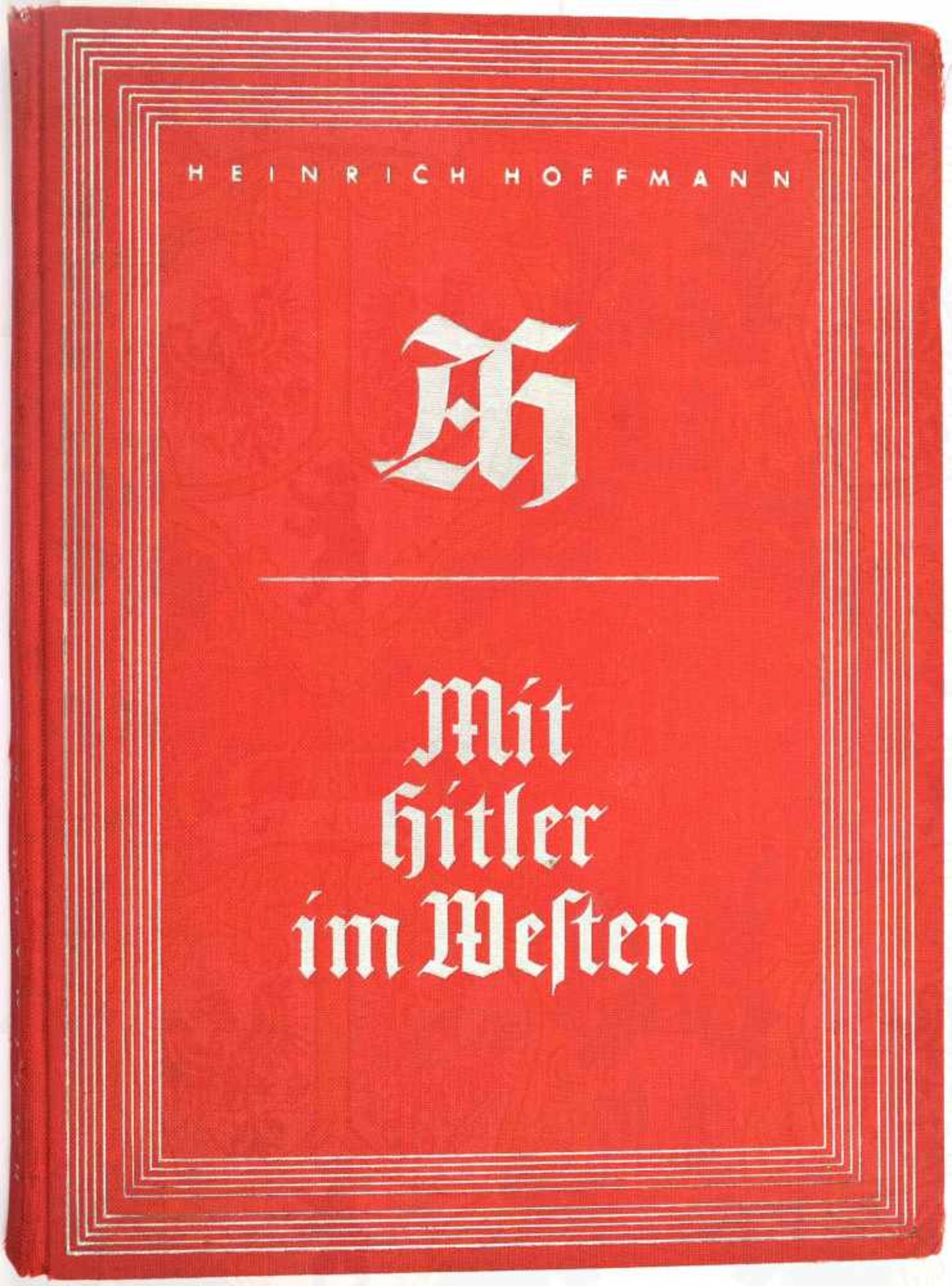 MIT HITLER IM WESTEN, Hoffmann-Fotoband 1940, ca. 120 S., silbergepr. rotes Ln.