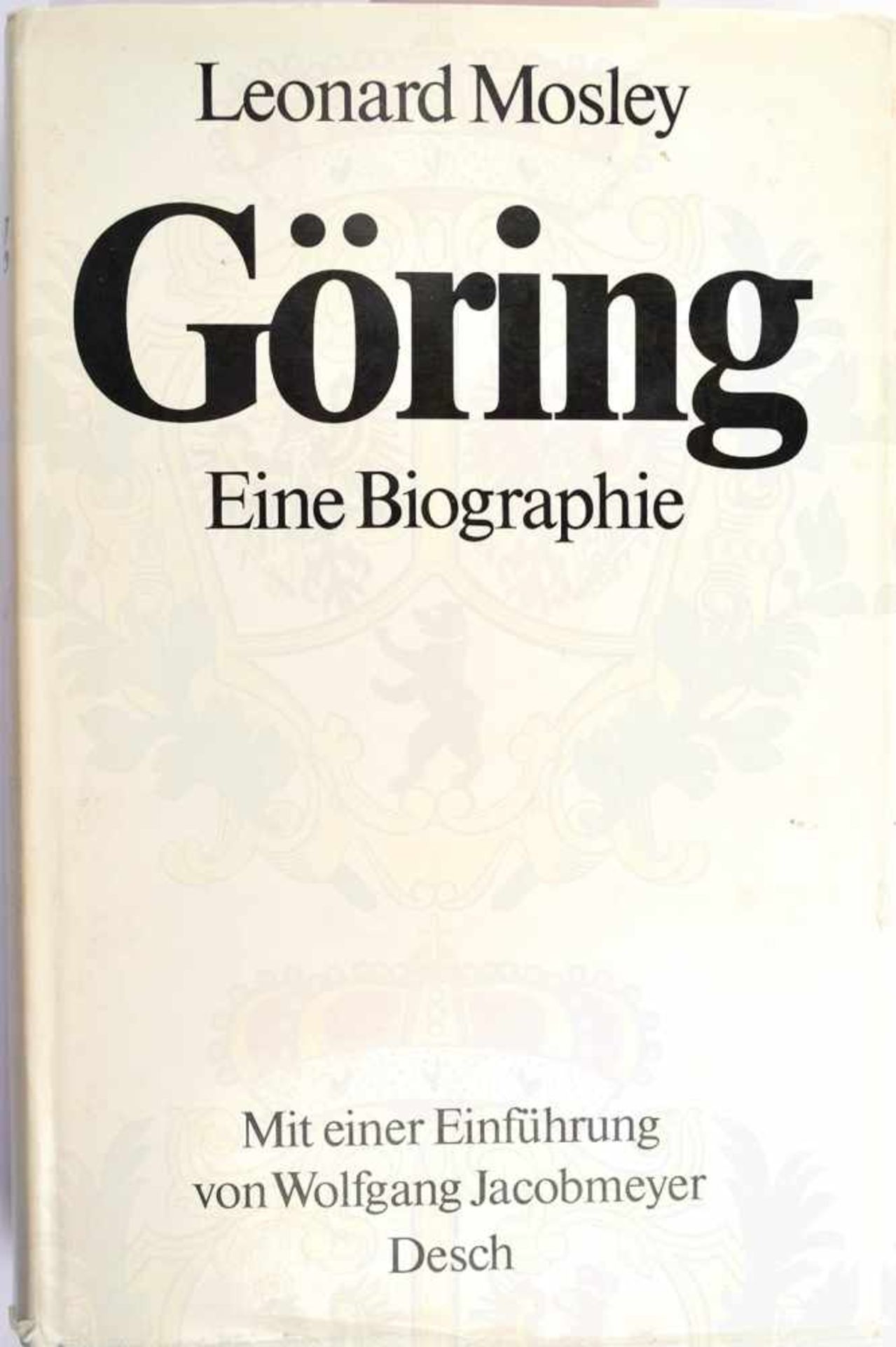 GÖRING - EINE BIOGRAPHIE, L. Mosley, München 1975, 360 S., Vorsatz m. Widmung f.e. Kameraden v.