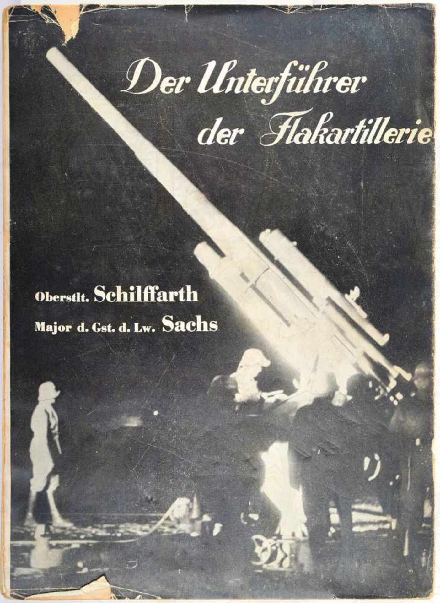 DER UNTERFÜHRER DER FLAKARTILLERIE, OberstLtn. Schilffahrt, Berlin 1937, 233 S., 24 Bildseiten,