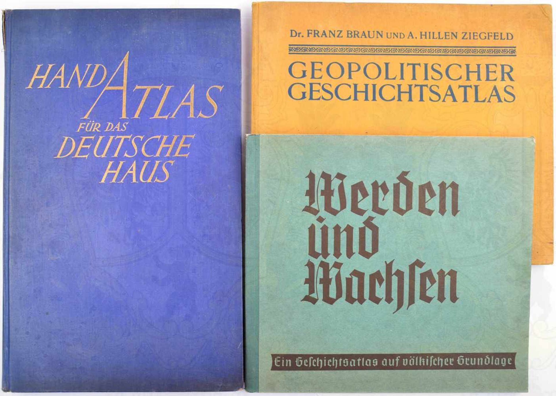 3 ATLANTEN/GESCHICHTSATLANTEN 1930-1938, Werden u. Wachsen; Geopolitischer ...atlas; Handatlas für