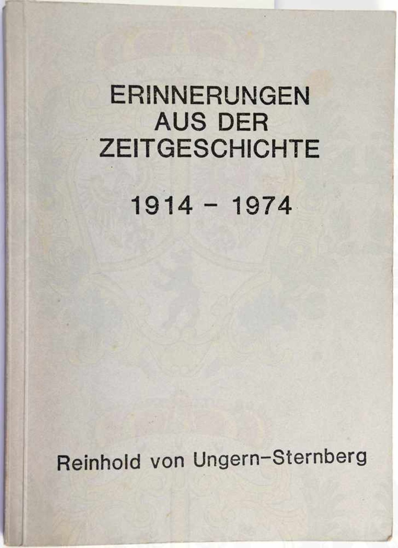 ERINNERUNGEN AUS DER ZEITGESCHICHTE 1914-1974, Autobiographie, Reinhold v. Ungern-Sternberg, Pullach