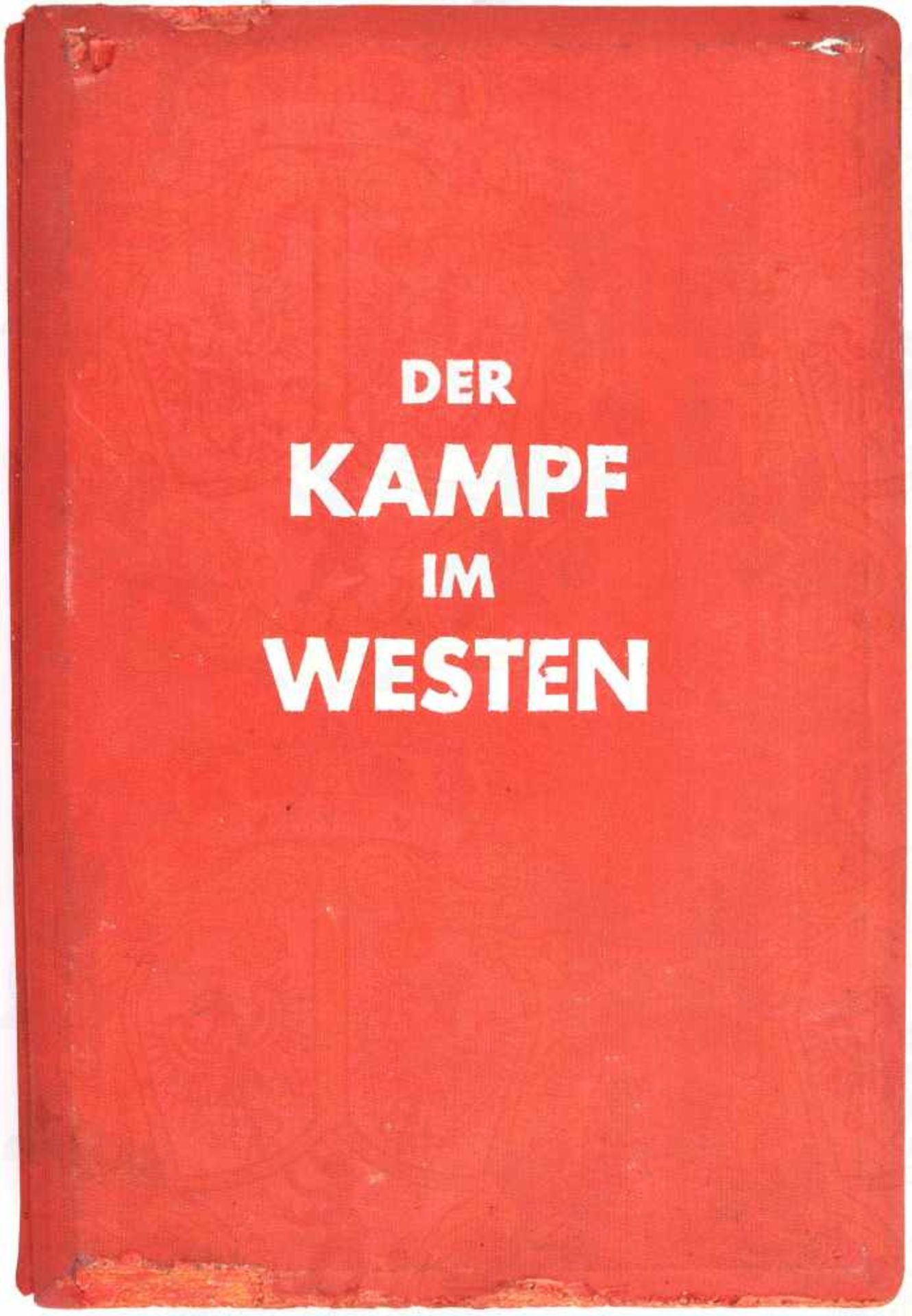 DER KAMPF IM WESTEN, Schönstein-Verlag, München 1940, 80 S., kpl. m. 100 Raumbildern u. 8 farbigen