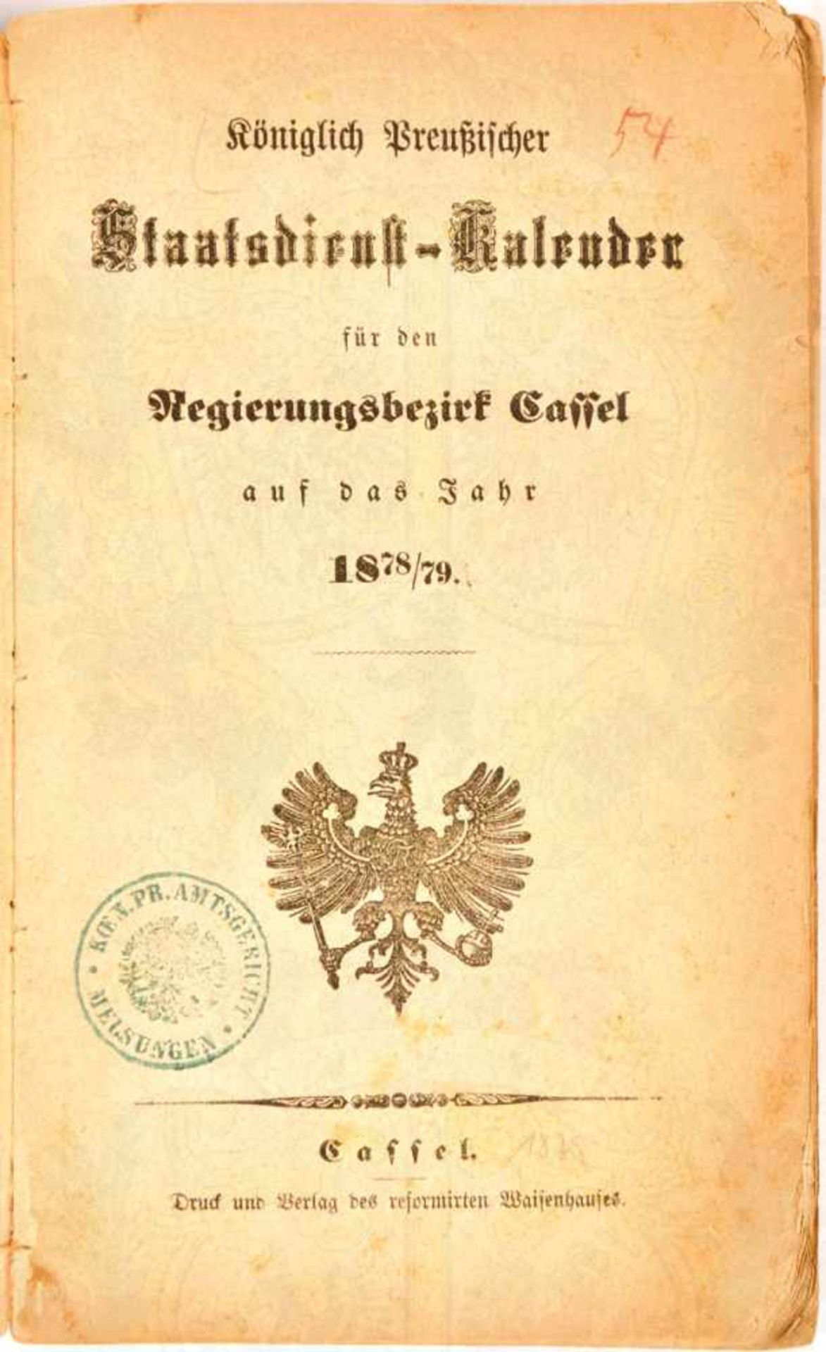 KÖNIGLICH PREUßISCHER STAATSDIENST-KALENDER, „f.d. Regierungsbezirk Cassel 1878/79“, Cassel 1878,