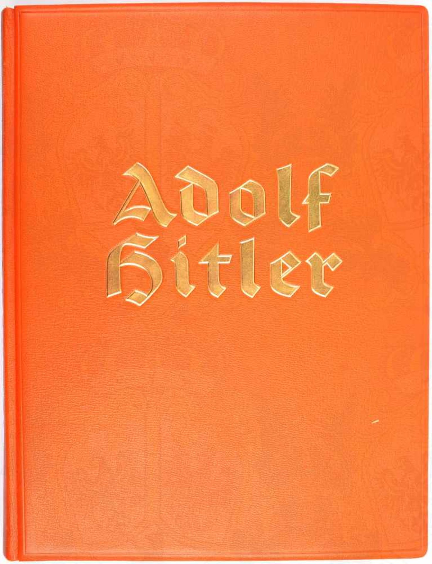ADOLF HITLER, Bilder aus dem Leben des Führers, Nummerierte Prachtausgabe in goldgeprägtem