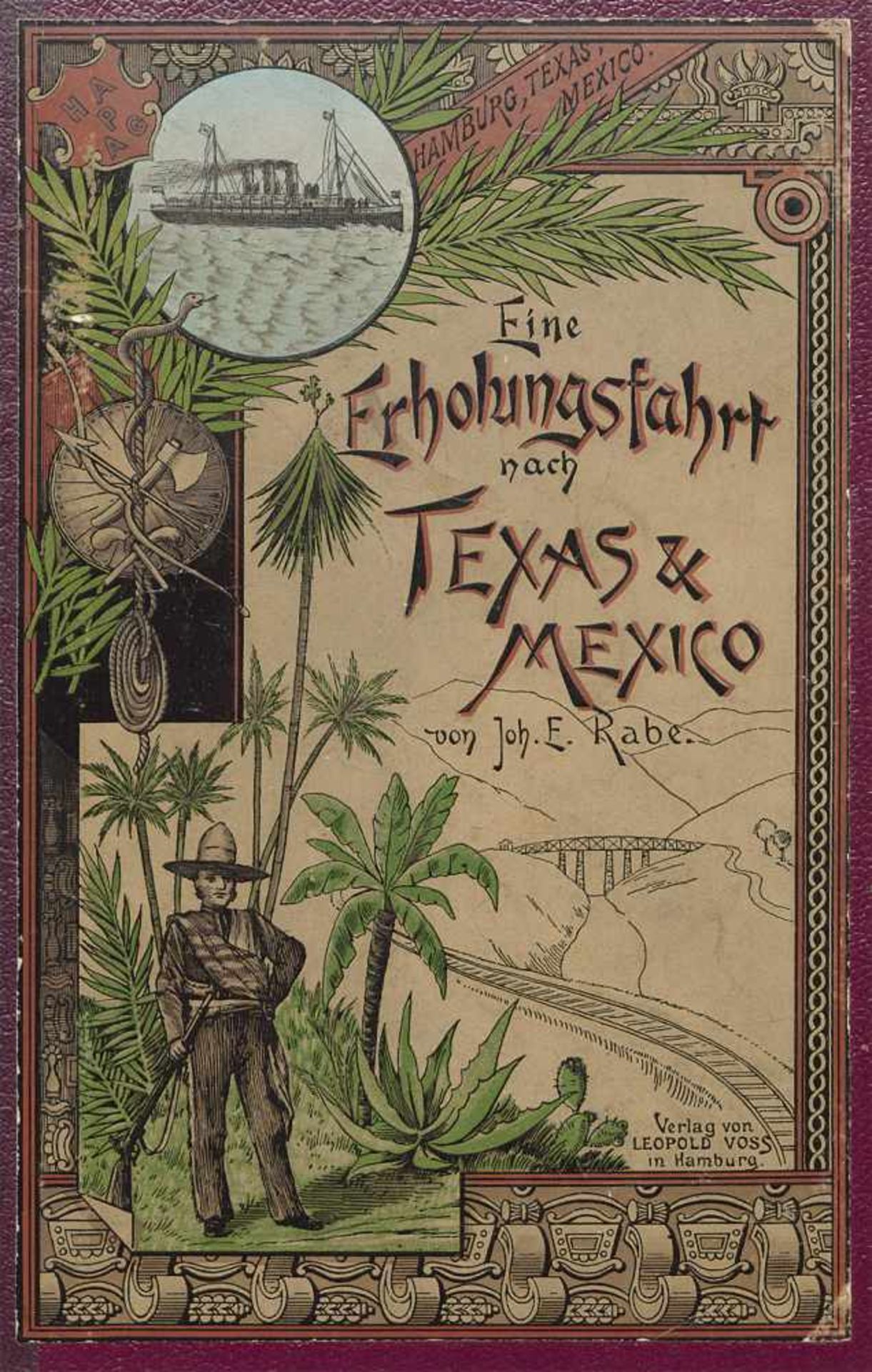 Rabe, Johann E.: Eine Erholungsfahrt nach Texas und MexicoRabe, Johann E. Eine Erholungsfahrt nach