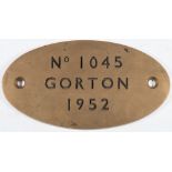 A worksplate 'No 1045 Gorton 1952':, oval engraved brass, 30.