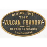 An oval brass worksplate The Vulcan Foundry (Limited) Newton -Le-Willows, Lancashire, No 3182,