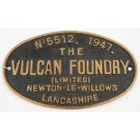 An oval brass worksplate The Vulcan Foundry (Limited) Newton -Le-Willows, Lancashire, No 5512,