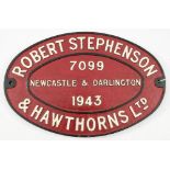 An oval worksplate Robert Stephenson & Hawthorns Ltd, Newcastle & Darlington, No 7099.