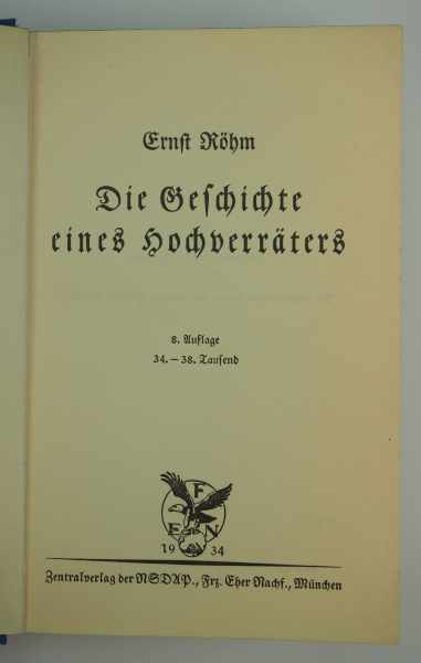 6.1.) LiteraturRöhm, Ernst: Die Geschichte eines Hochverräters - mit Widmungsautograph.Zentralverlag - Image 6 of 8