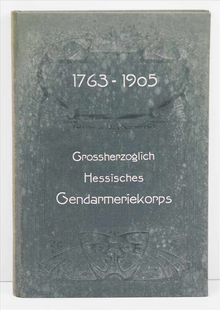 Großherzoglich Hessisches Gendarmeriekorps 1763-1905.Darmstadt, H. Lohmann, 1905. Jugendstieleinband