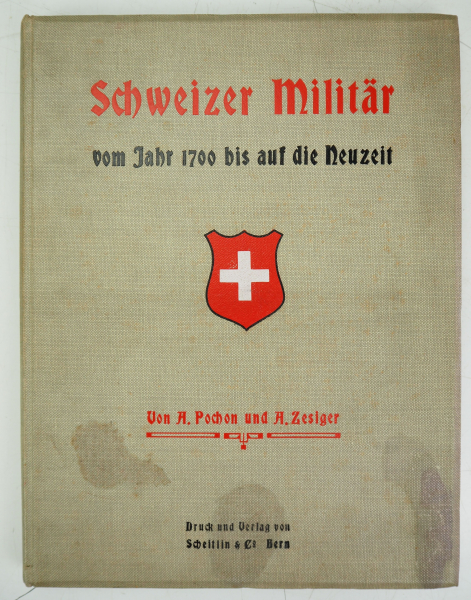 A. Pochon und A. Zesiger: Schweizer Militär vom 1700 bis auf die Neuzeit.1906, Scheiflin, Spring &