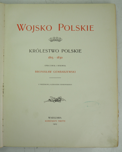 B. Gembarzewski: Wajsko Polskie; Krolestwo Polskie 1815-1830.1903, Konstatnty Trepte, Warszawa.