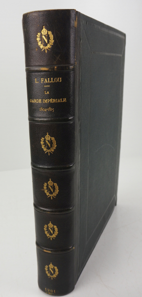 L. Fallou: La Garde Impériale 1804-1815.1901, La Giberne, Paris. Folinformat, 378 S.,
