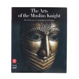 Ɵ The Arts of the Muslim Knight, The Furusiyya Art Foundation Collection