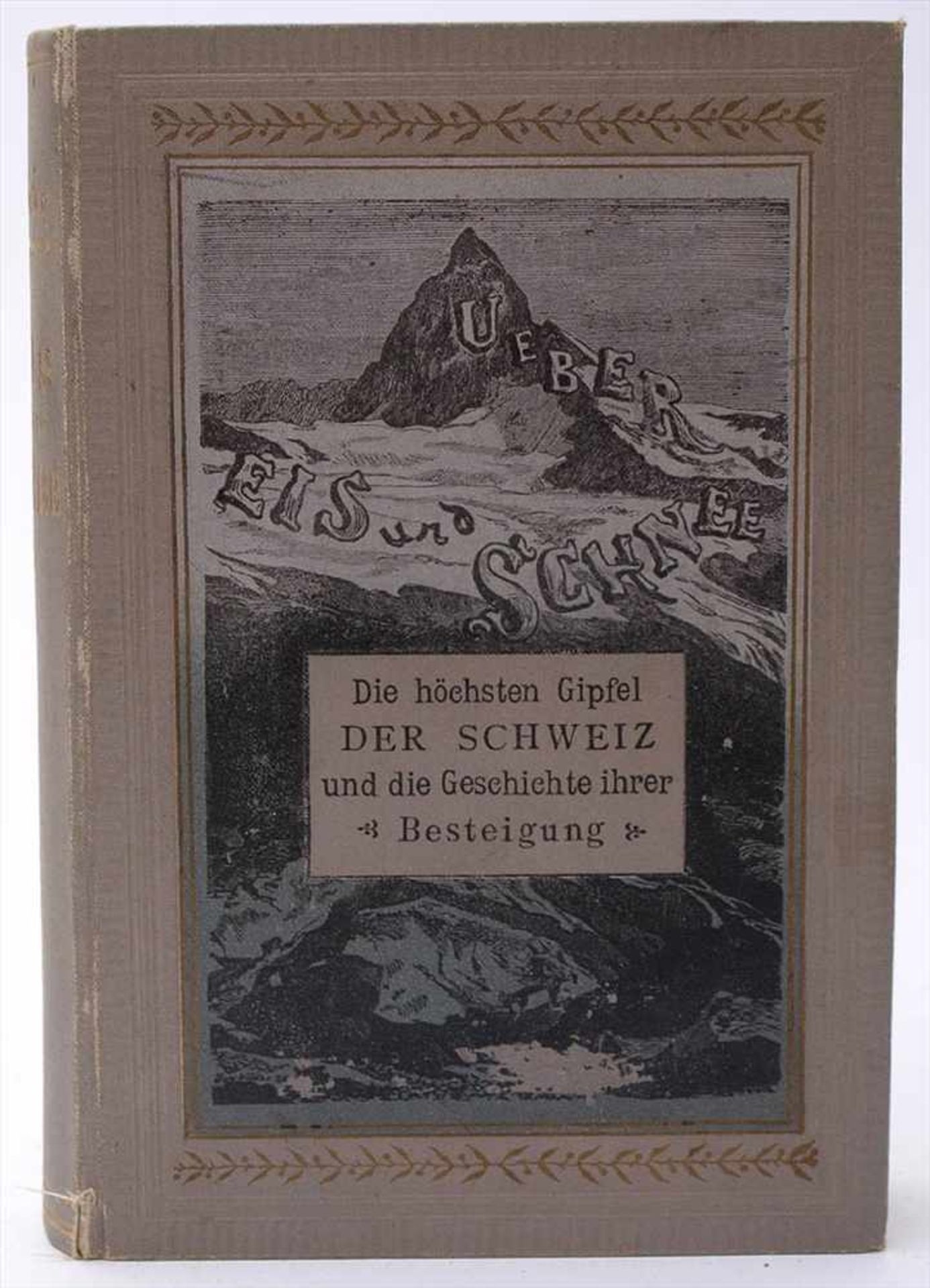 Studer, Gottlieb: Über Eis und Schnee, Schmid, Franke & Co, Bern, 1896Zweite Auflage. Geprägter