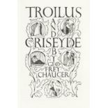 GILL (ERIC) CHAUCER (GEOFFREY) Troilus and Criseyde, NUMBER 156 OF 225 COPIES, Golden Cockerel Pr...