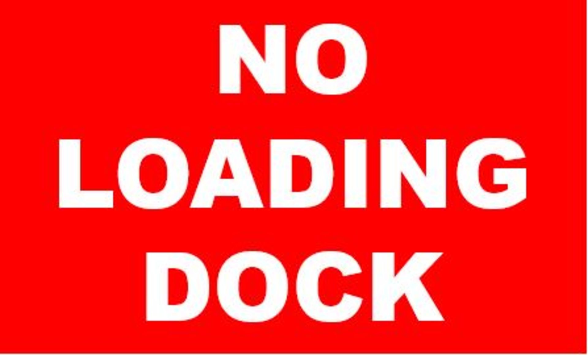 NO LOADING DOCK