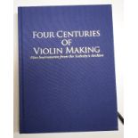 Ingles (Tim) Four Centuries of Violin Making Fine Instrument From The Sotheby's Archive, limited