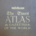 The Times Atlas and gazette of the World, George V edition, 46 x 32cm