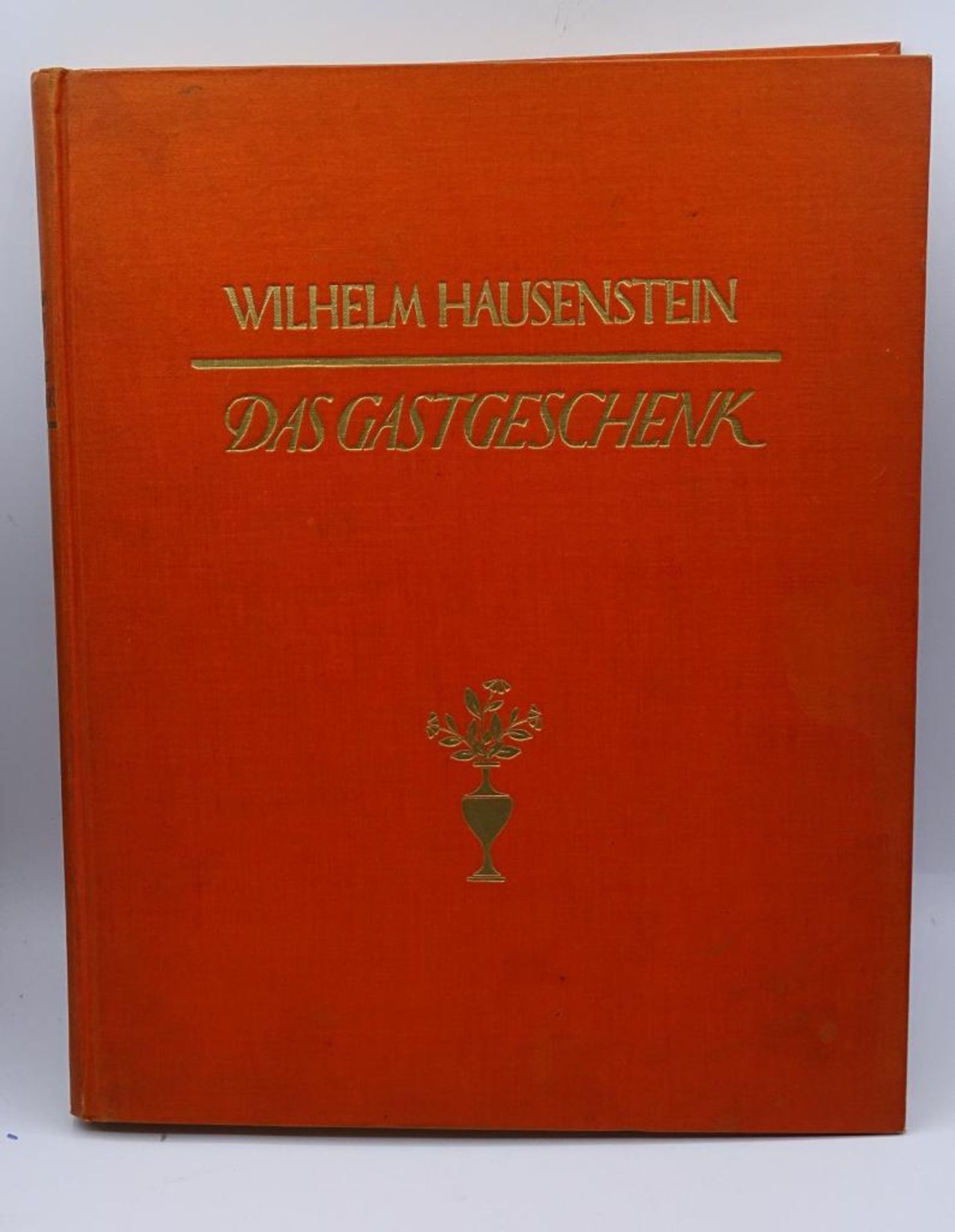 "Das Gastgeschenk" von Wilhelm Hausenstein, mit 23 23 Bildtafeln in Lichtdruck,