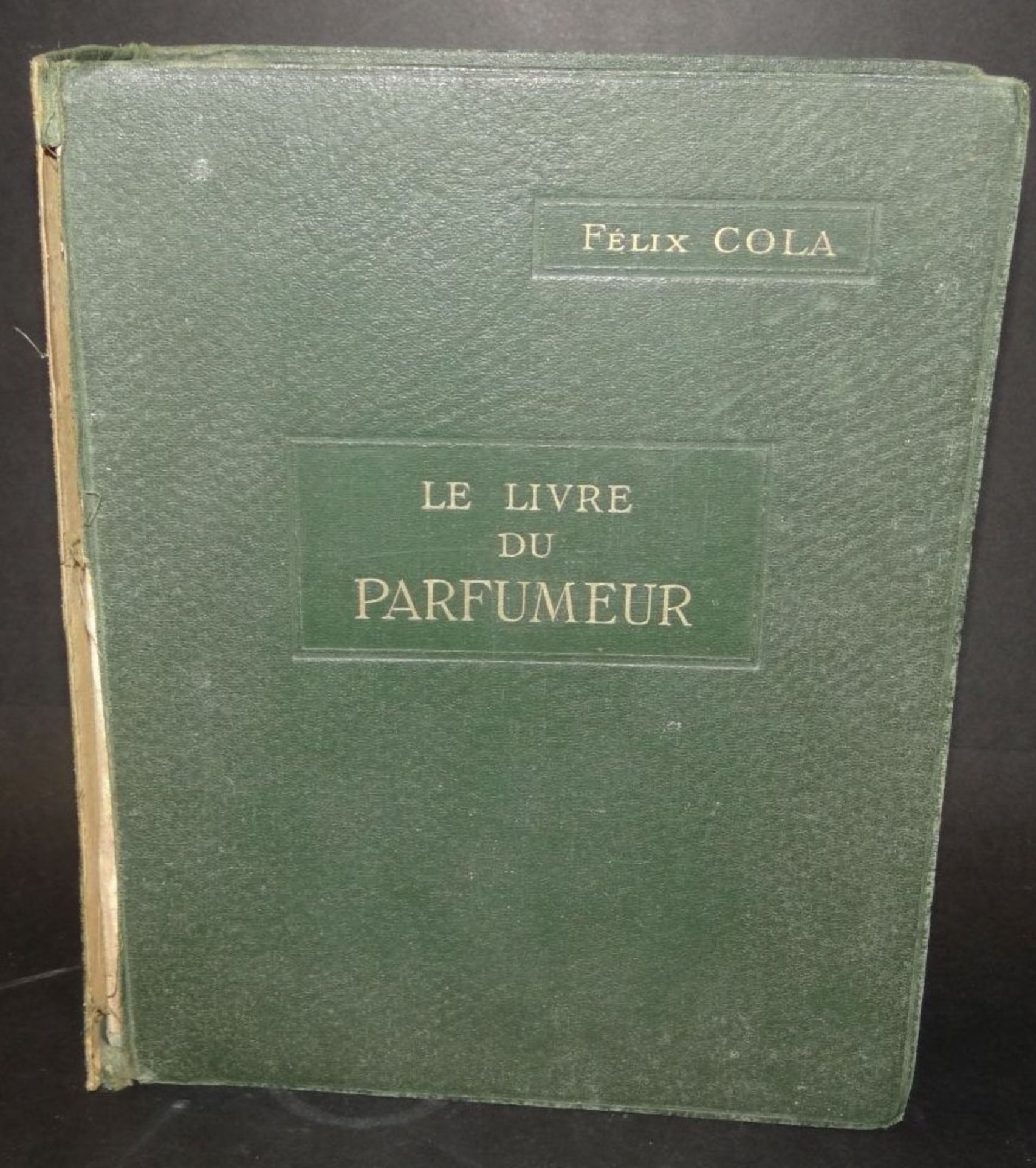 Felix Cola "Le livre de parfumeur" 1931, Selbstverlag, Alters-u. Gebrauchsspuren (Das Buch des