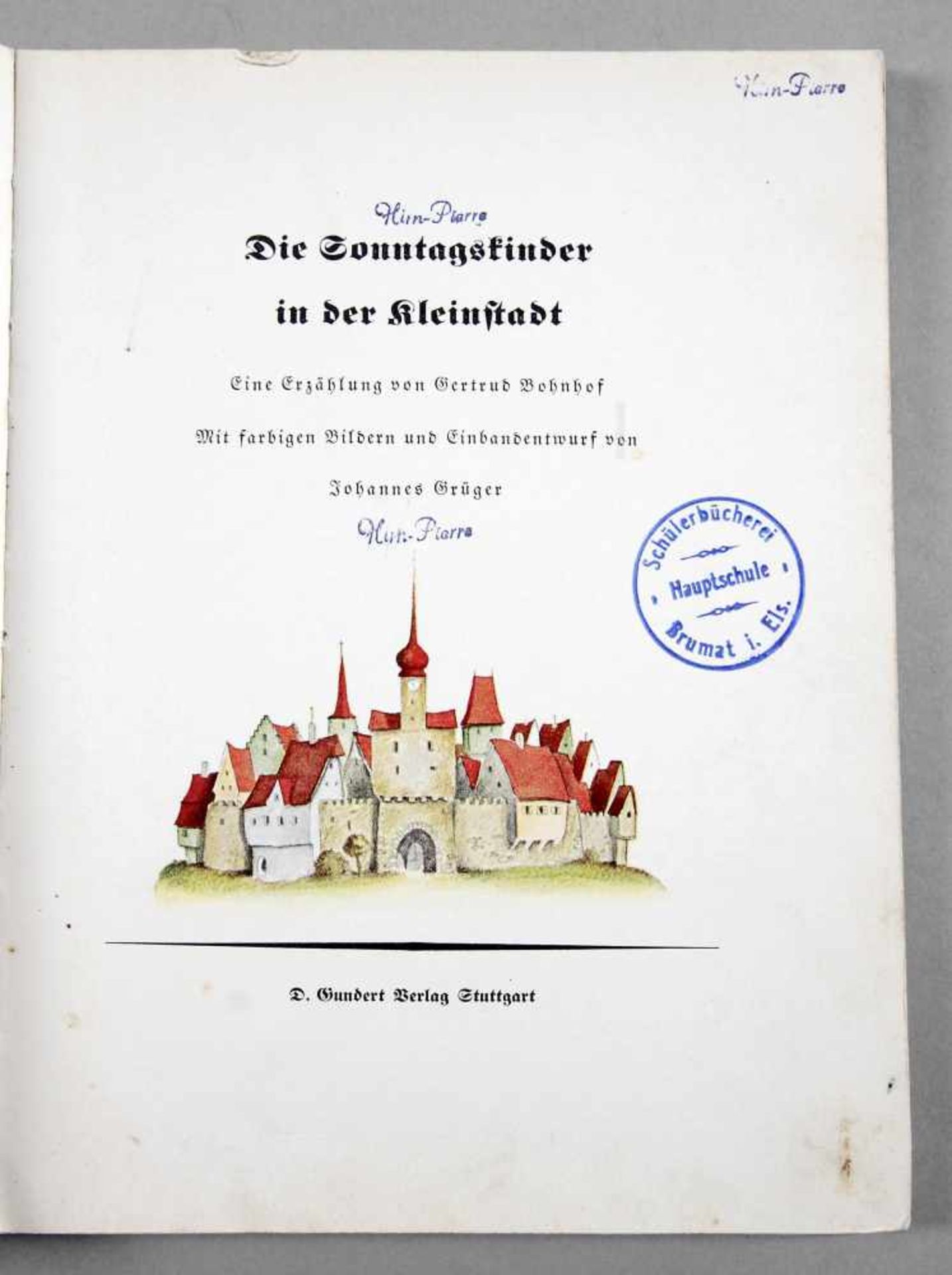 Gertrud Bohnhof: "Die Sonntagskinder in der Kleinstadt"D. Gundert-Verlag, Stuttgart, 1942,