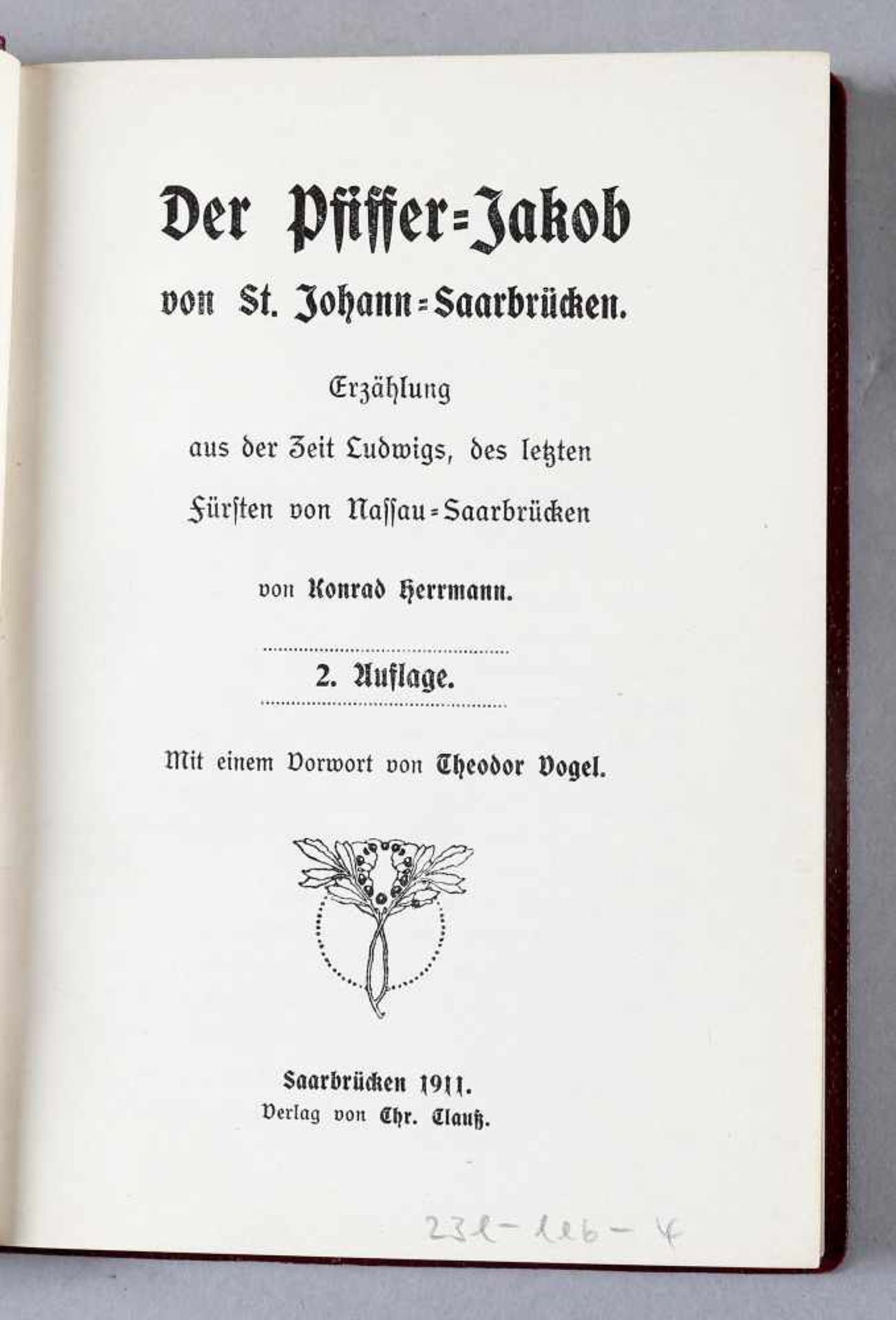 Der Pfiffer-Jakob von St. Johann Saarbrücken Erzählung aus der Zeit Ludwigs, des letzten Fürsten von