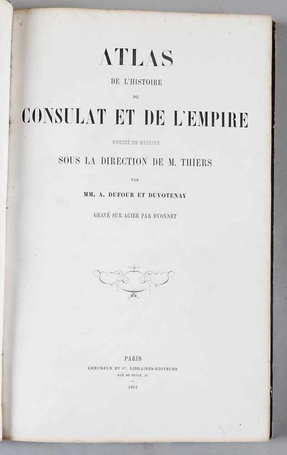 Atlas de L´Histoire Du Consulat Et De L´Empire, Dressé et Dessiné sous la Direction de M. Thiers