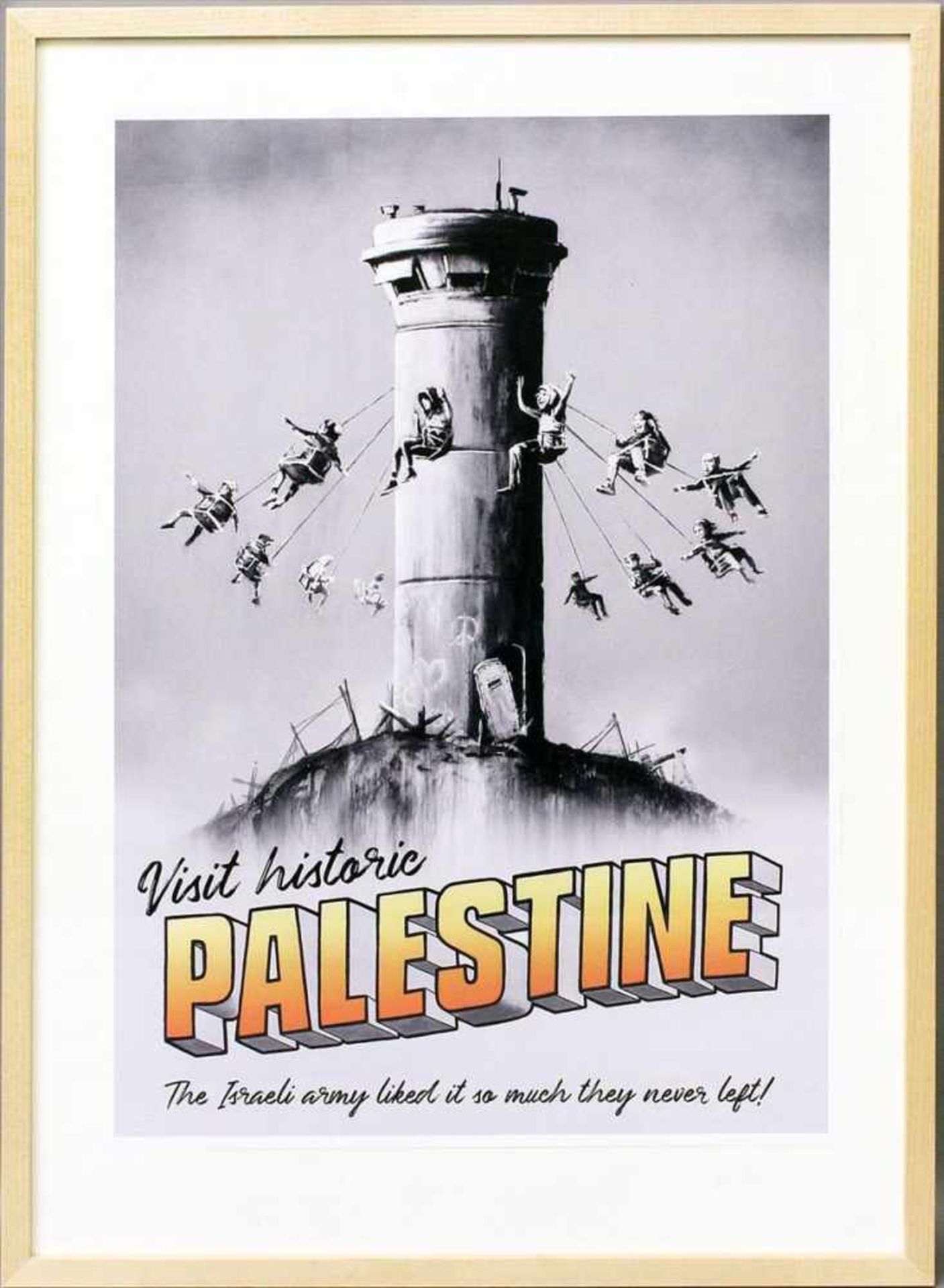 Banksy (geb. 1974 Bristol)"Visit historic Palestine ...". Offset/Papier, li. u. Trockenstempel "