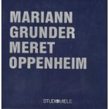 OPPENHEIM, MERETBerlin 1913 - 1985 BaselGRUNDER, MARIANN1926 Bern 2016Mariann Grunder. Meret