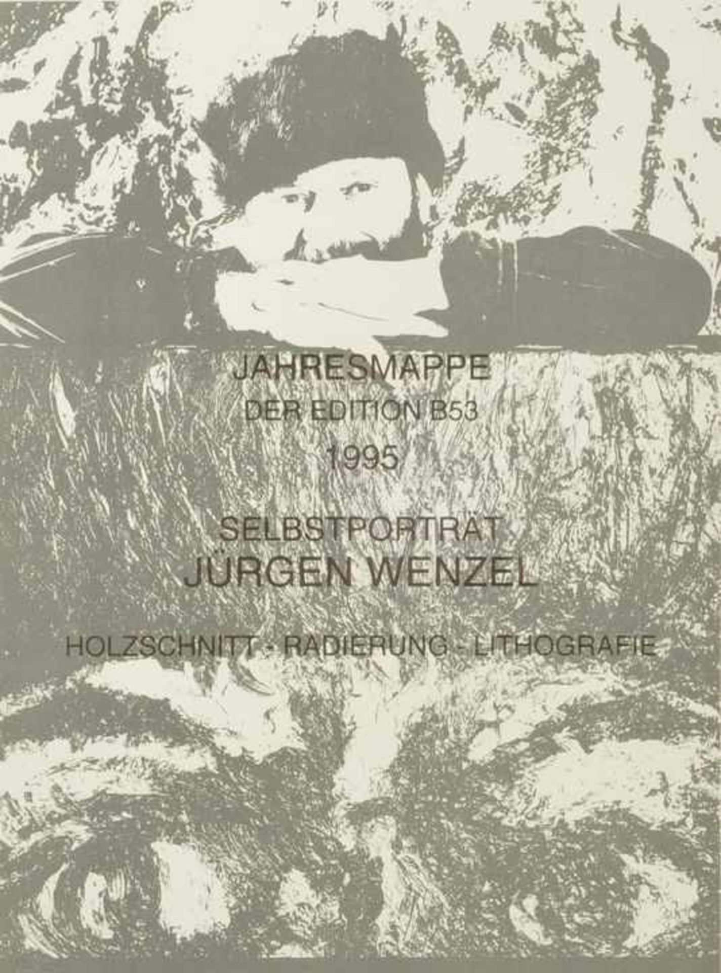 Jahresmappe der Edition B53, 1995"Selbstporträt Jürgen Wenzel (Geb. 1950)" (Titel). Enthält 6