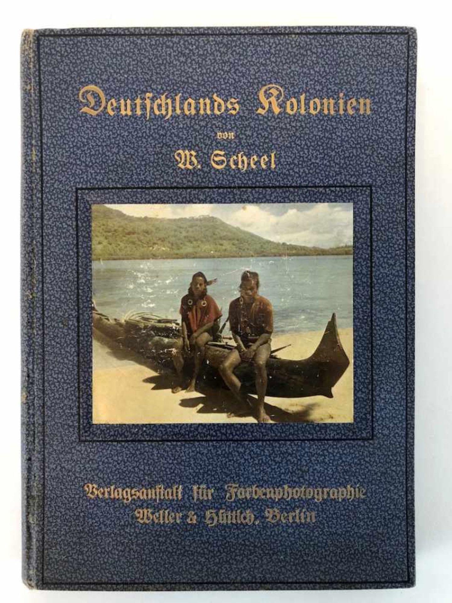 Scheel, Dr. W.: Deutschlands Kolonien in achtzig farbenphotographischen Abbildungen nach eigenen
