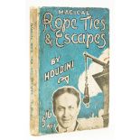 Escapology.- Houdini (Harry) Magical Rope Ties and Escapes, 'British Edition', [1921].