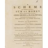 Blackfriars Bridge.- Scheme (A) for Speedily Raising a Sum of Money Sufficient to defray the …