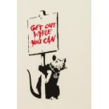 Banksy (b.1974) Get out while you Can