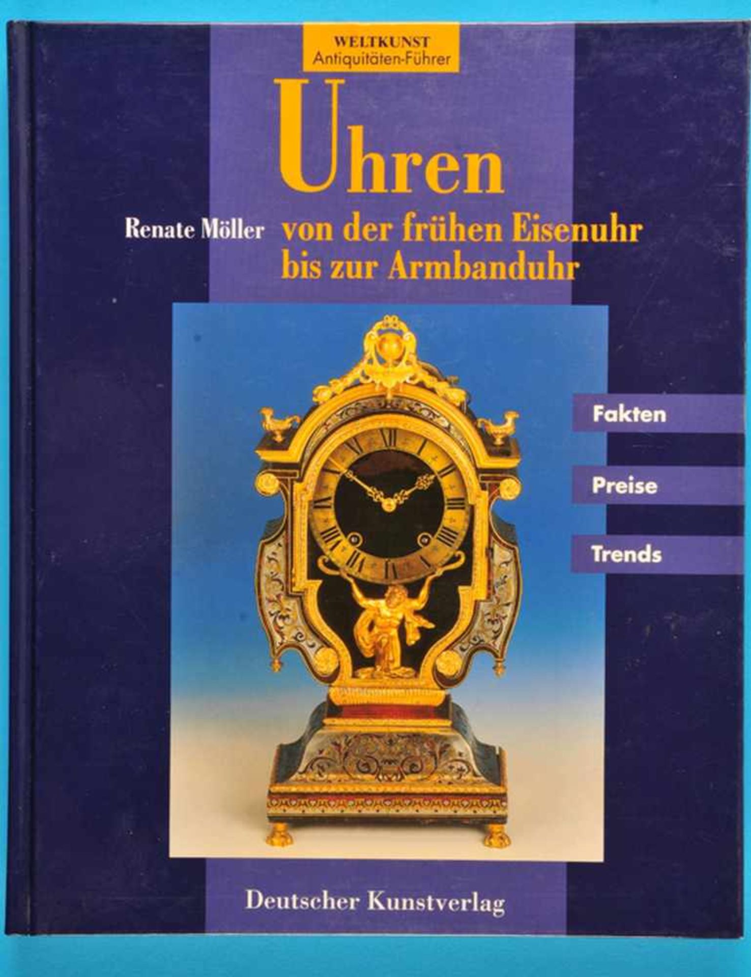 Renate Möller, Uhren – von der frühen Eisenuhr bis zur Armbanduhr, Fakten, Preise, Trends, 1996, 162