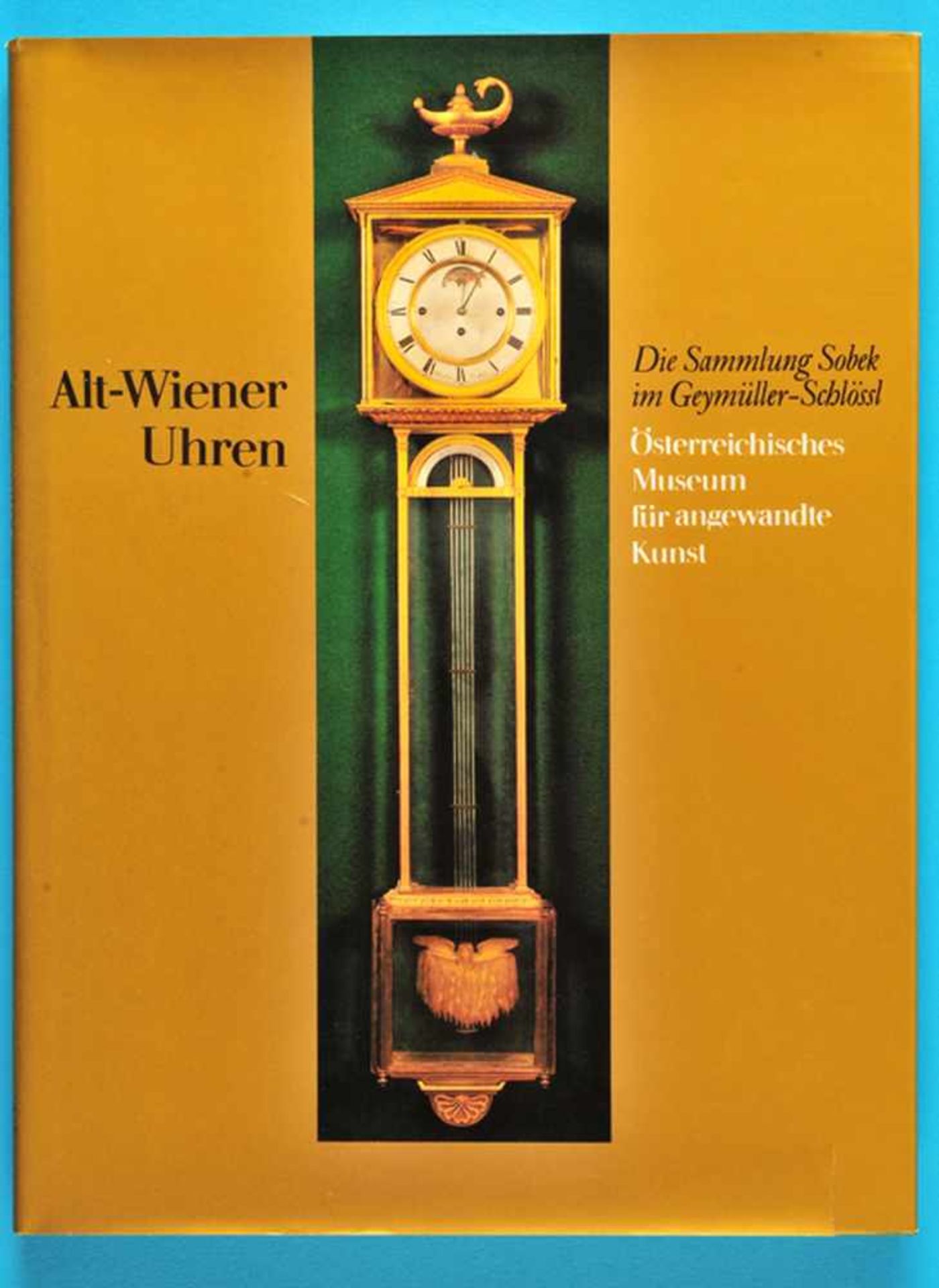 Erika Hellich, Alt-Wiener Uhren, Die Sammlung Sobek im Geymüller-Schlössl 1750-1900, 1978, 132