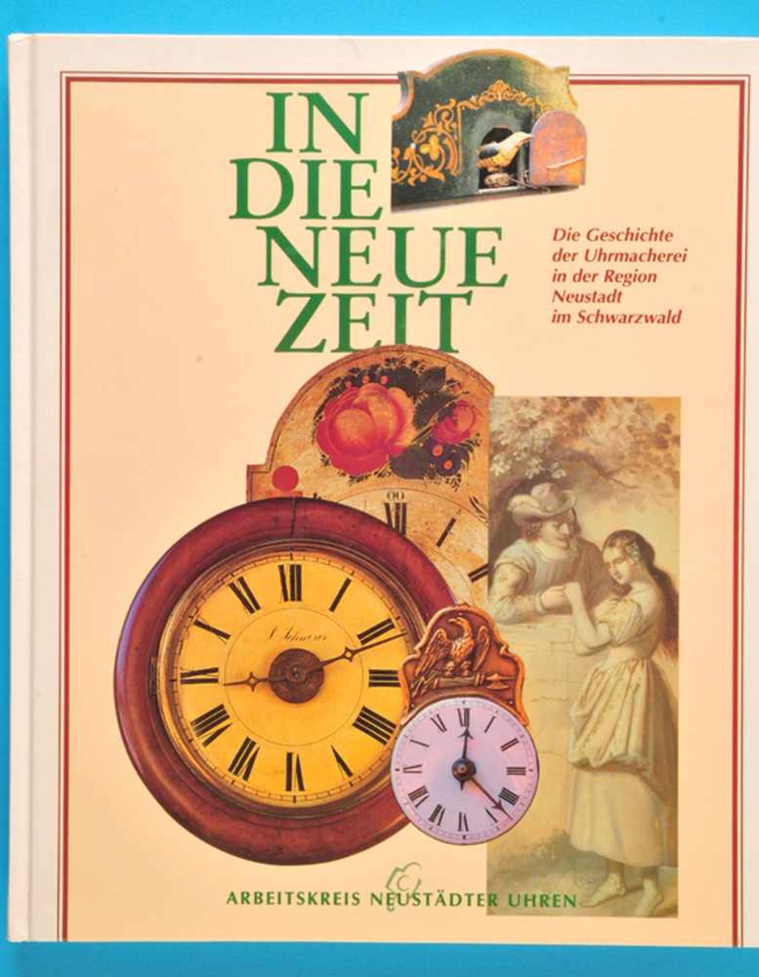 Arbeitskreis Neustädter Uhren, Das Buch zur Ausstellung: In die neue Zeit, Die Geschichte der