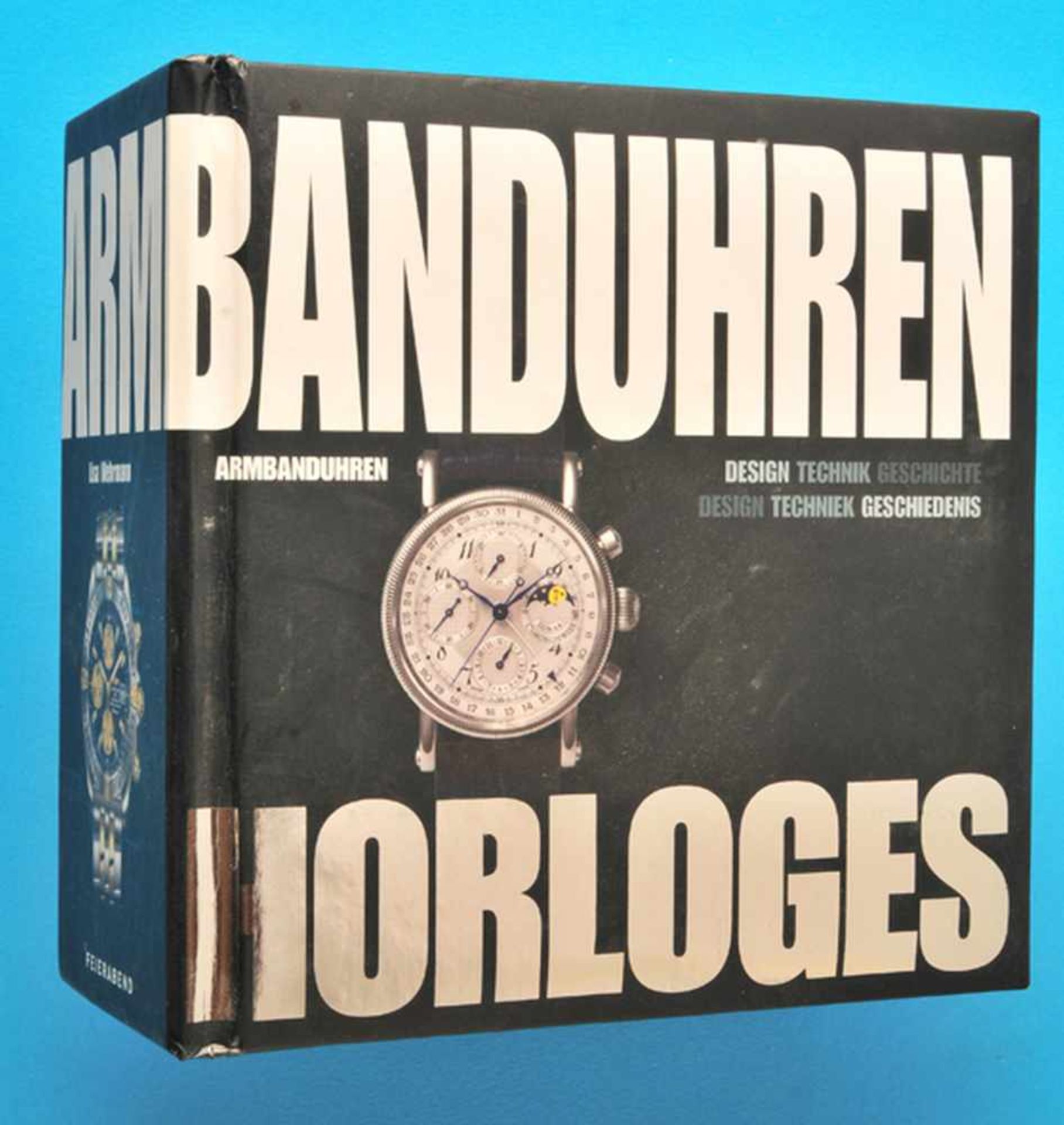 Lisa Wehrmann, Armbanduhren, Horloges, Design, Technik, Geschichte, 2006, deutsch/holländisch, 720